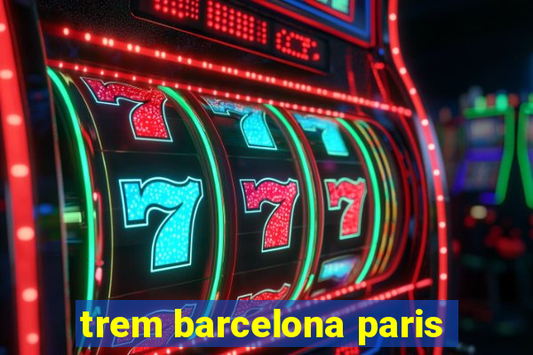 trem barcelona paris